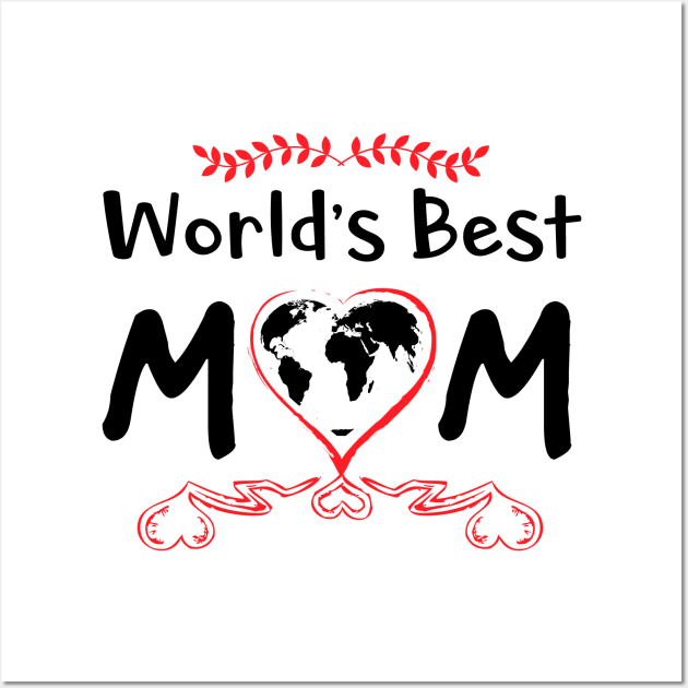 World’s best mom, best gift for mom Wall Art by Parrot Designs